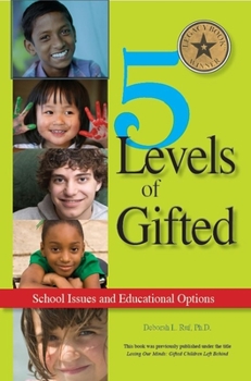 Paperback 5 Levels of Gifted: School Issues and Educational Options Book
