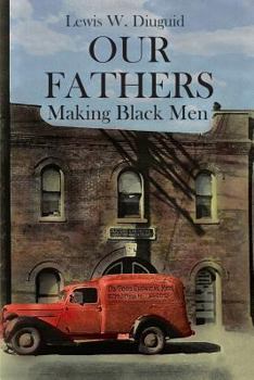 Paperback Our Fathers: Making Black Men Book