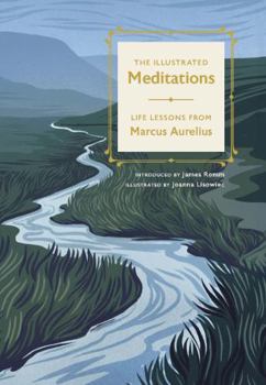 Hardcover The Illustrated Meditations: Life Lessons from Marcus Aurelius Book