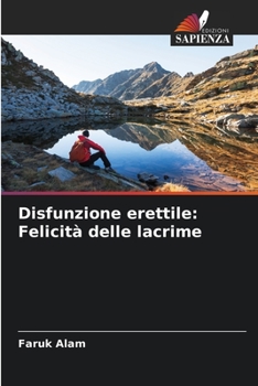Paperback Disfunzione erettile: Felicità delle lacrime [Italian] Book