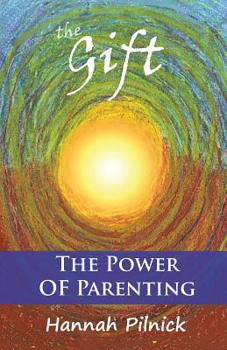 Paperback The Gift: The Power of Parenting Book