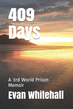Paperback 409 Days: A 3rd World Prison Memoir Book