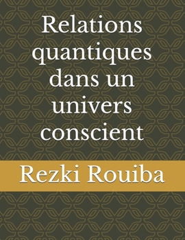 Paperback Relations quantiques dans un univers conscient [French] Book