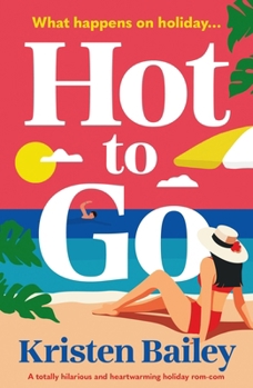 Paperback Hot to Go: A Totally Hilarious and Heartwarming Holiday Rom-Com Book
