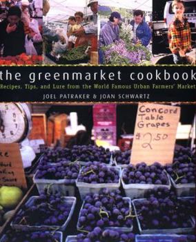 Hardcover The Greenmarket Cookbook : Recipes, Tips, and Lore from the World Famous Urban Farmers' Market Book