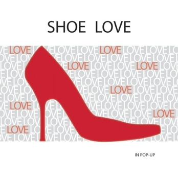 Hardcover Shoe Love: In Pop-Up Book