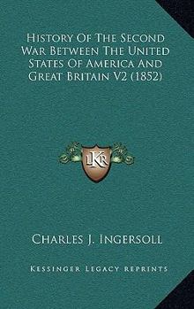 Paperback History Of The Second War Between The United States Of America And Great Britain V2 (1852) Book