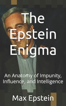 Paperback The Epstein Enigma: An Anatomy of Impunity, Influence, and Intelligence Book