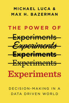 Hardcover The Power of Experiments: Decision Making in a Data-Driven World Book