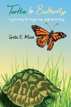 Paperback Turtle to Butterfly: A Journey Through My Self Discovery Book
