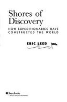 Hardcover Shores of Discovery: How Expeditionaries Have Constructed the World Book