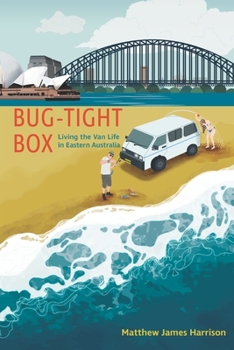 Paperback Bug-Tight Box: Living the Van Life in Eastern Australia Book