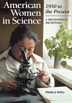 Hardcover American Women in Science: 1950 to the Present: A Biographical Dictionary Book