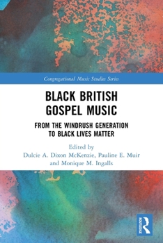 Paperback Black British Gospel Music: From the Windrush Generation to Black Lives Matter Book