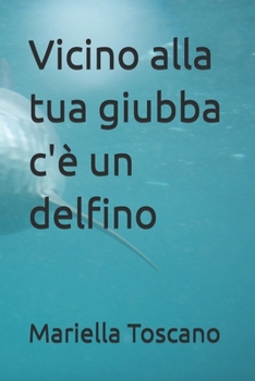 Vicino alla tua giubba c'è un delfino (Italian Edition)