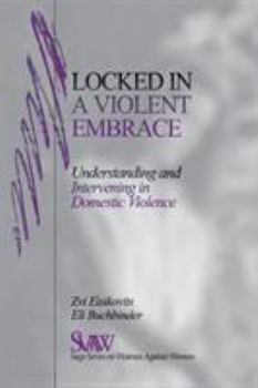 Paperback Locked in A Violent Embrace: Understanding and Intervening in Domestic Violence Book