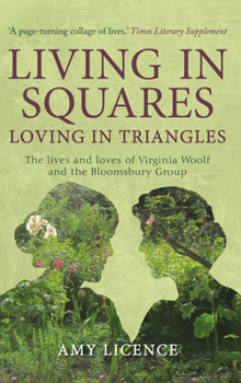 Paperback Living in Squares, Loving in Triangles: The Lives and Loves of Viginia Woolf and the Bloomsbury Group Book