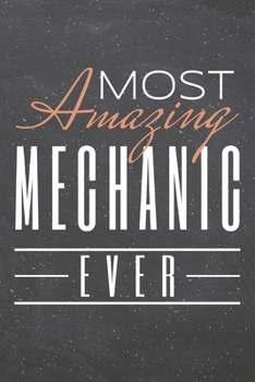 Most Amazing Mechanic Ever: Mechanic Dot Grid Notebook, Planner or Journal | 110 Dotted Pages | Office Equipment, Supplies | Funny Mechanic Gift Idea for Christmas or Birthday