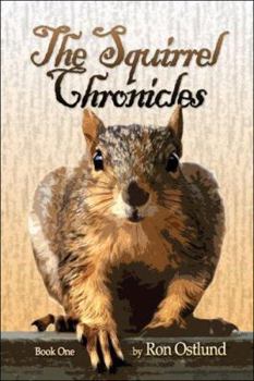 Paperback The Squirrel Chronicle: Book 1 Book