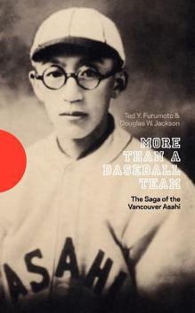 Paperback More Than a Baseball Team: The Saga of the Vancouver Asahi Book