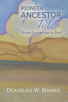 Paperback Pioneer Ancestor Tales "From Conversion to Zion" Book