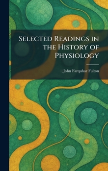 Hardcover Selected Readings in the History of Physiology Book