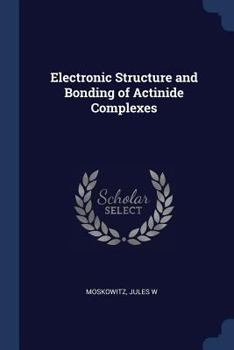 Paperback Electronic Structure and Bonding of Actinide Complexes Book