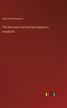 Hardcover The Municipal and Sanitary Engineer's Handbook Book