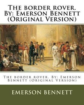 Paperback The border rover. By: Emerson Bennett (Original Version) Book