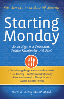 Paperback Starting Monday: Seven Keys to a Permanent, Positive Relationship with Food Book