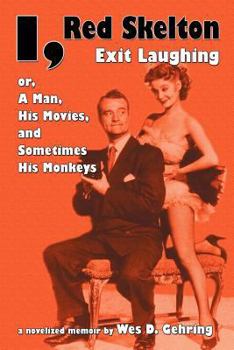 Paperback I, Red Skelton: Exit Laughing... Or, a Man, His Movies, and Sometimes His Monkeys Book