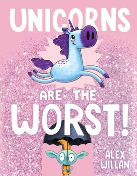 Hardcover Unicorns Are the Worst! Book