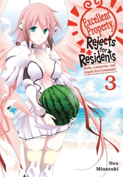 Excellent Property, Rejects for Residents, Vol.3: Baths, Lavatories, and Angels Are Communal (Excellent Property, Rejects for Residents, 3)