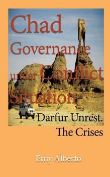 Chad Governance Under Conflict Situation: Darfur Unrest. the Crises