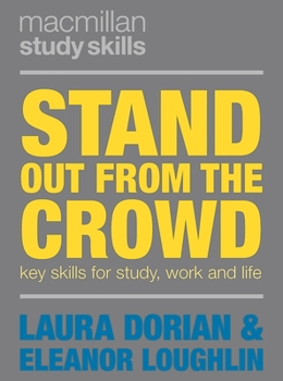 Paperback Stand Out from the Crowd: Key Skills for Study, Work and Life Book