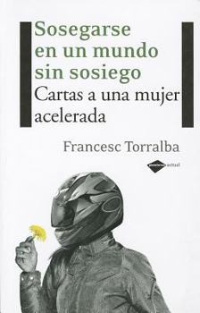 Paperback Sosegarse en un Mundo Sin Sosiego: Cartas A una Mujer Acelerada [Spanish] Book