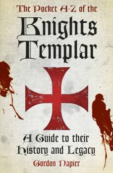 Paperback The Pocket A-Z of the Knights Templar: A Guide to Their History and Legacy Book