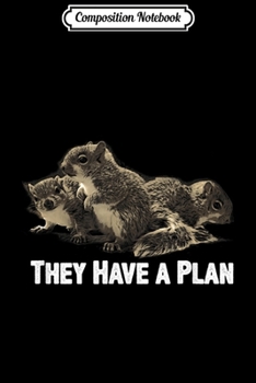 Paperback Composition Notebook: They Have a Plan Squirrels Plotting Journal/Notebook Blank Lined Ruled 6x9 100 Pages Book