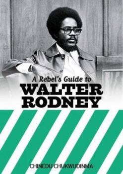 Paperback A Rebel's Guide to Walter Rodney Book