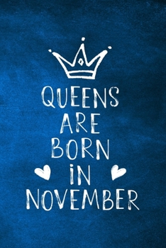 Paperback Queens Are Born In November: Unique Notebook Gift for Women, Blank Lined Journal to Write In Book