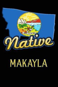 Paperback Montana Native Makayla: College Ruled Composition Book