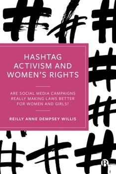 Hashtag Activism and Women’s Rights: Are Social Media Campaigns Really Making Laws Better for Women and Girls?