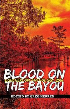 Paperback Blood on the Bayou: Bouchercon Anthology 2016 Book