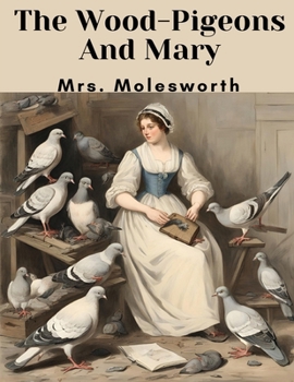 Paperback The Wood-Pigeons And Mary Book
