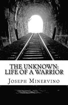 Paperback The Unknown: Life of a Warrior Book