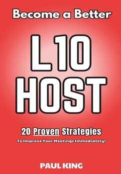 Paperback Become a Better L10 Host: 20 Proven Strategies To Improve Your Meetings Immediately! Book