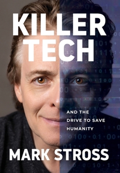 Hardcover Killer Tech and the Drive to Save Humanity Book
