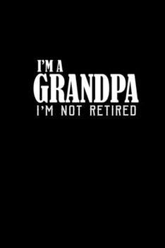 Paperback I'm a grandma. I'm not retired: Food Journal - Track your Meals - Eat clean and fit - Breakfast Lunch Diner Snacks - Time Items Serving Cals Sugar Pro Book