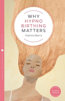 Paperback Why Hypnobirthing Matters Book