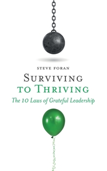 Paperback Surviving To Thriving: The 10 Laws of Grateful Leadership Book